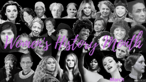 Black and white collage of women throughout history with an overlay of the workds "Women's History Month March"